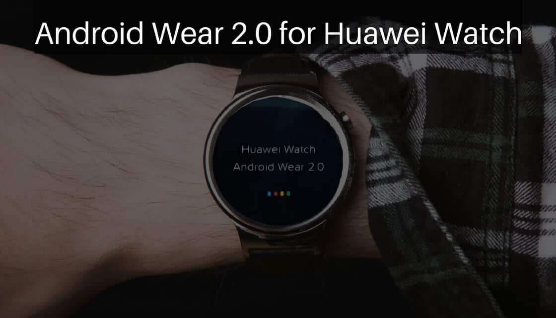 Android Wear 2.0 on Huawei Watch