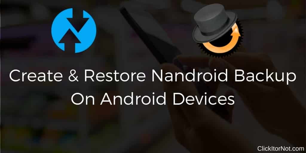 Nandroid Backup On Android Devices