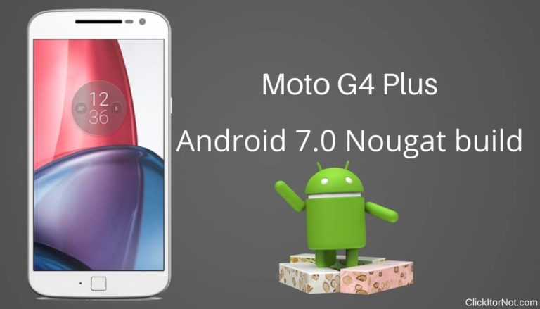 Nougat build for the Moto G4 Plus