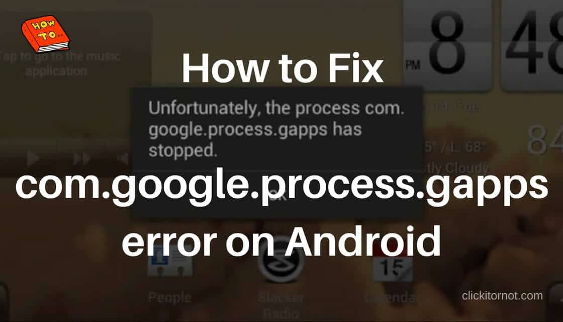 How to Fix Com.Google.Process.Gapps has stopped error on Android