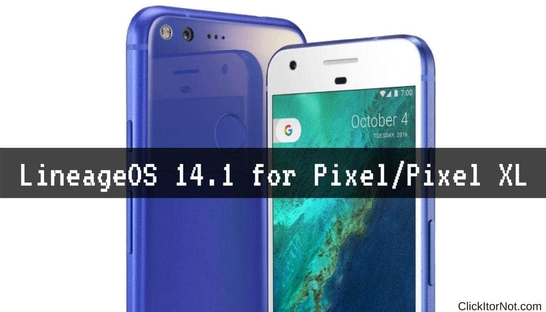 Lineage OS 14.1 on Google Pixel and Pixel XL