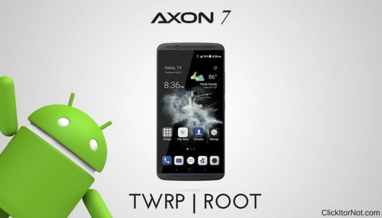 Install TWRP Recovery and Root ZTE Axon 7