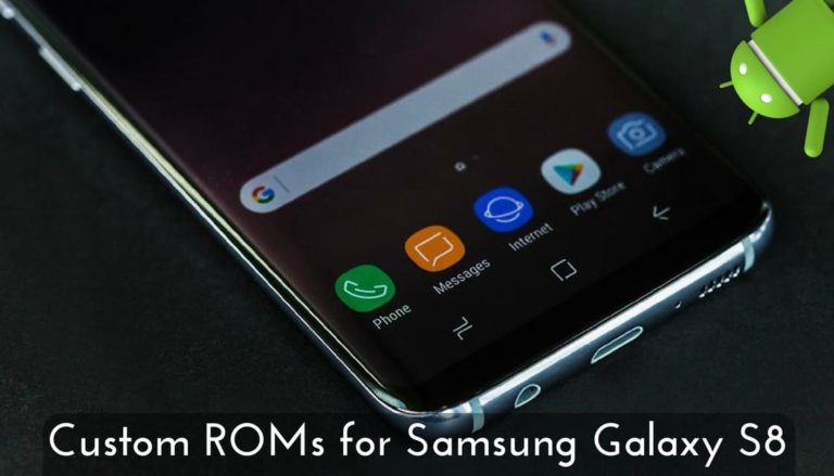 Custom ROMs for Samsung Galaxy S8