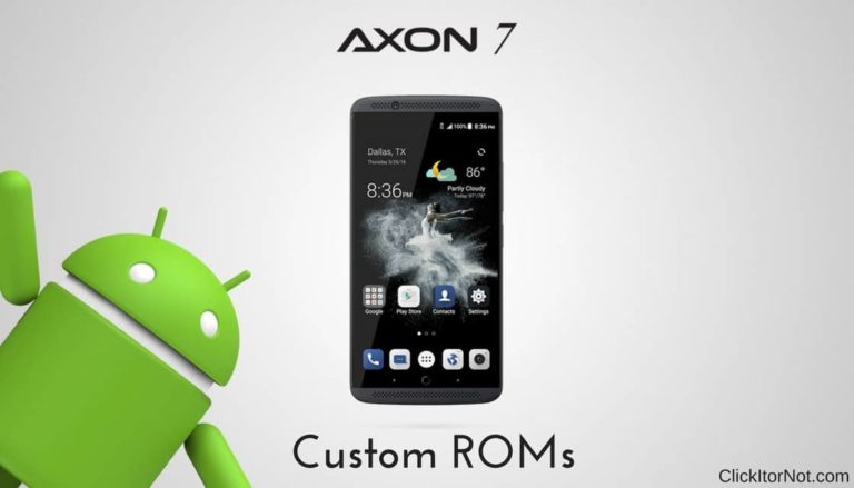 Custom ROMs for ZTE Axon 7