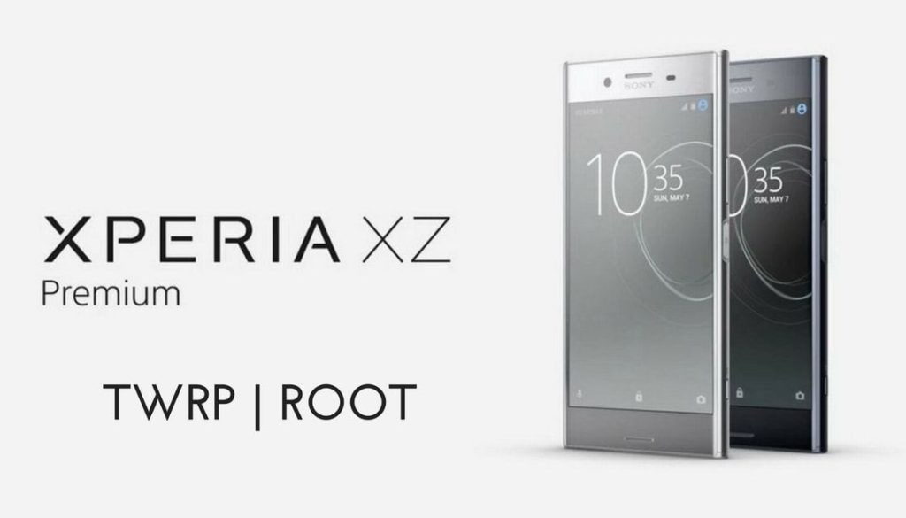 How To Install Twrp Recovery And Root Sony Xperia Xz Premium 1827
