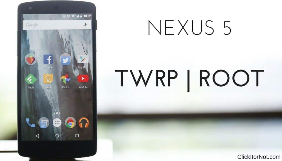 Install TWRP Recovery and Root Nexus 5