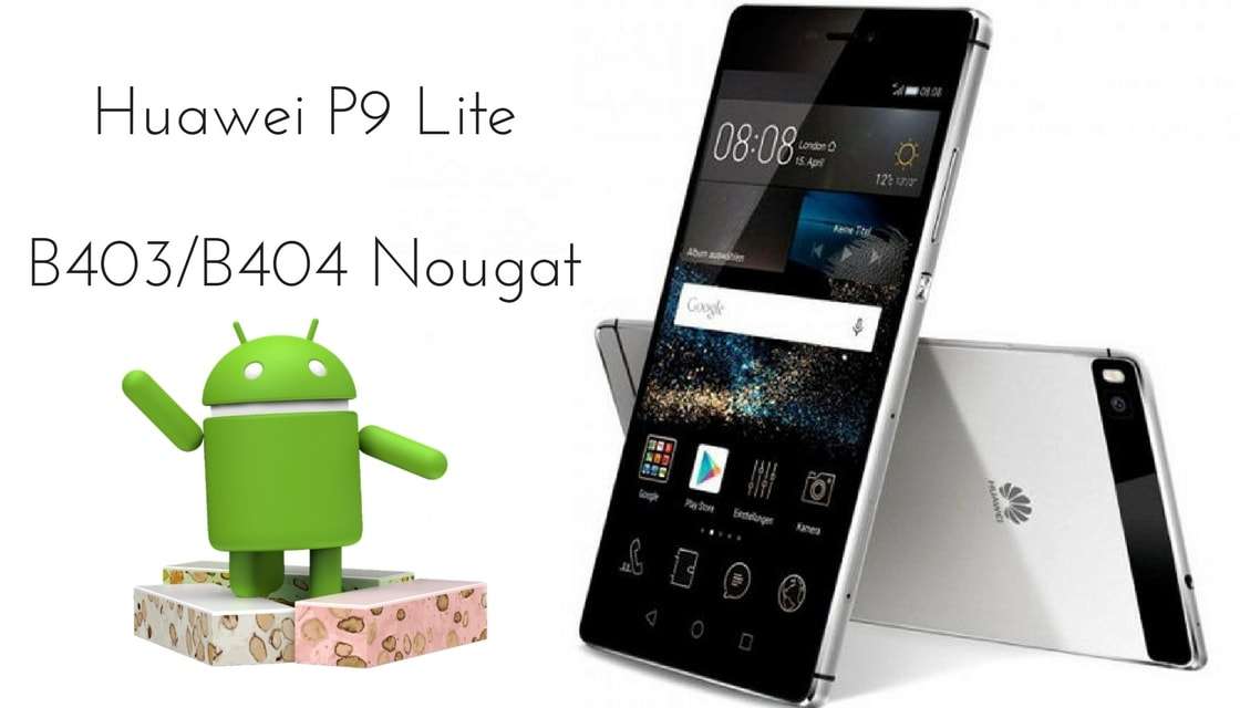 B404 Nougat on Huawei P9 Lite