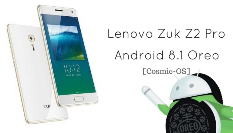 Android 8.1 Oreo on Lenovo Zuk Z2 Pro