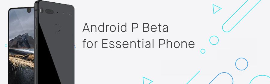 Essential Phone Android P