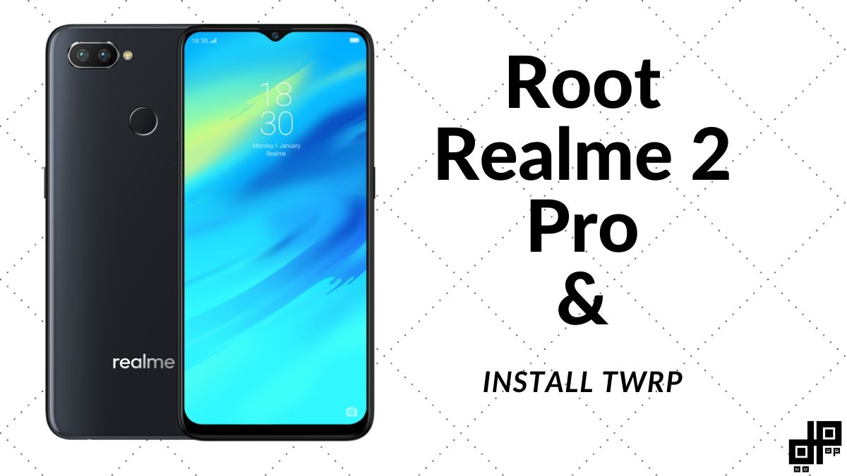 Realme 2 Pro TWRP and Root