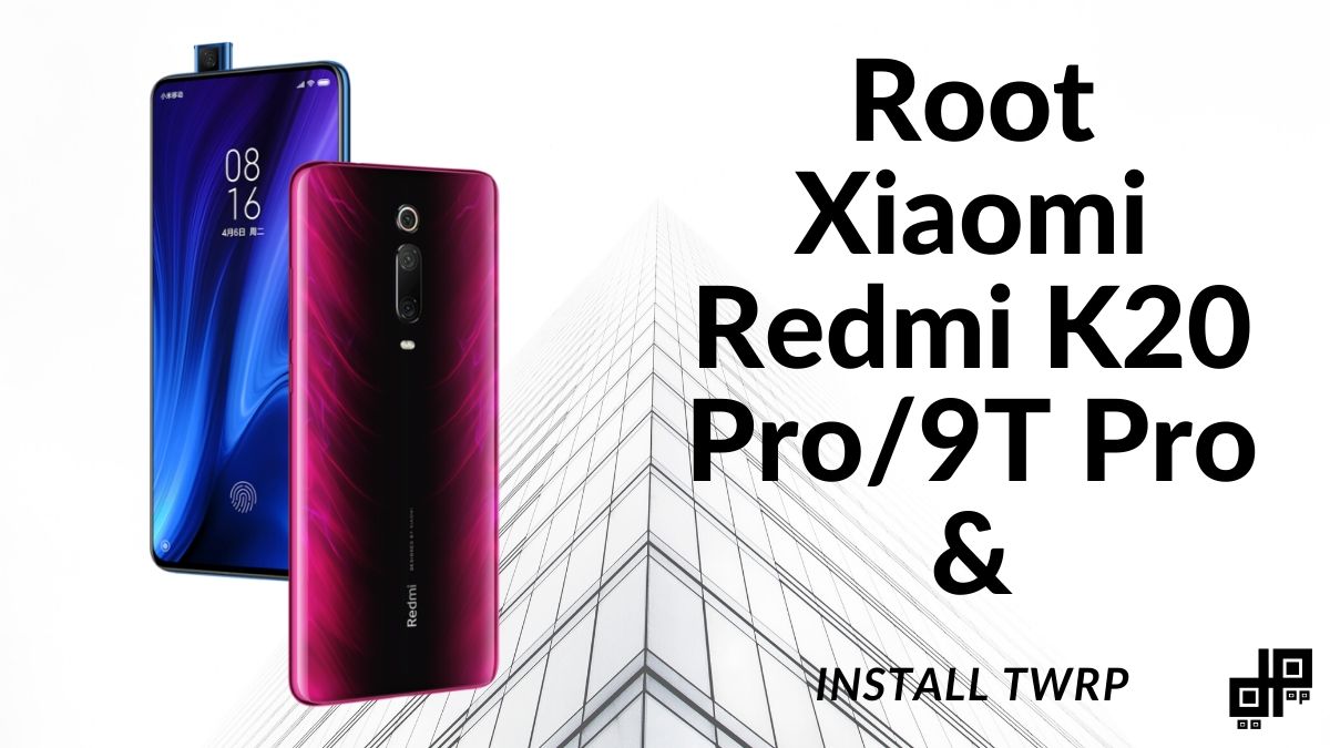 Redmi K20 Pro/ 9T Pro Root
