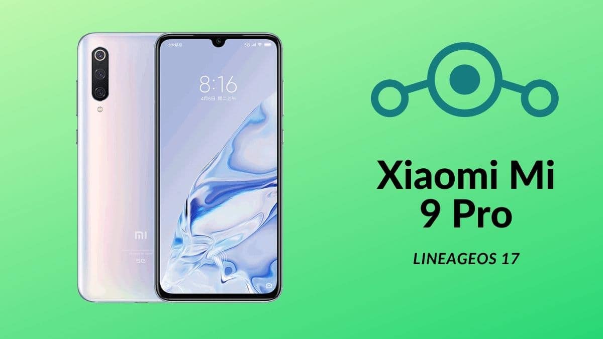 Mi 9 Pro Lineageos 17