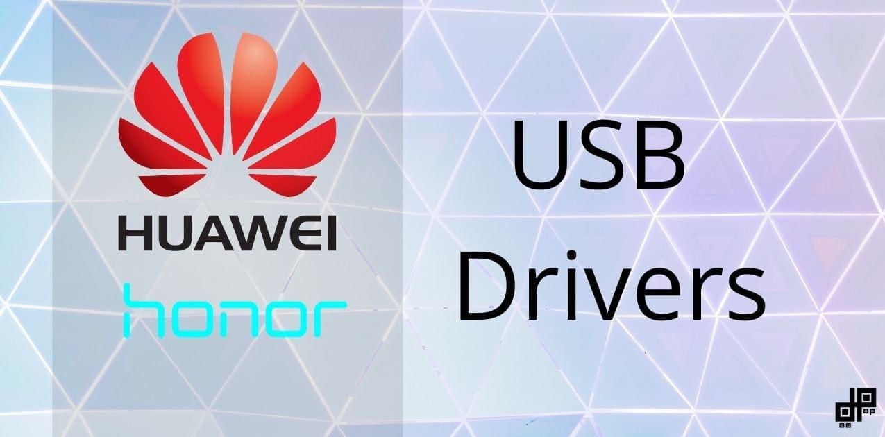 Huawei USB Drivers Honor USB Drivers