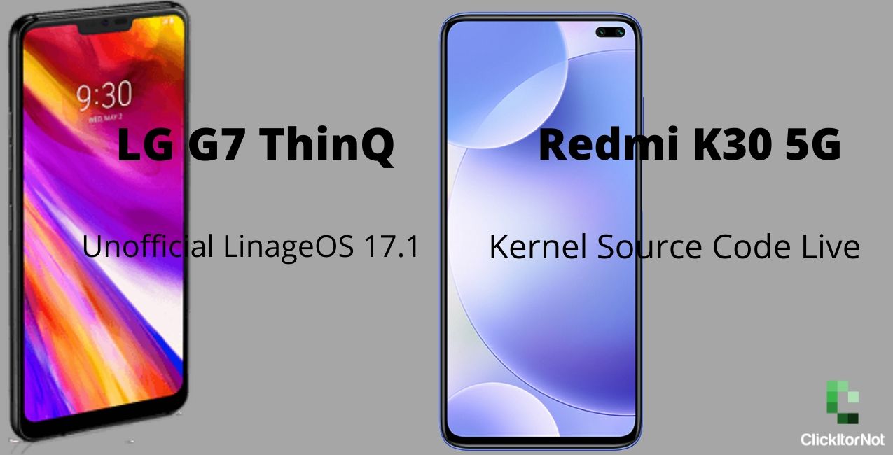 LG G7 ThinQ unofficial LinageOS 17.1 Redmi k30 5g kernel source code