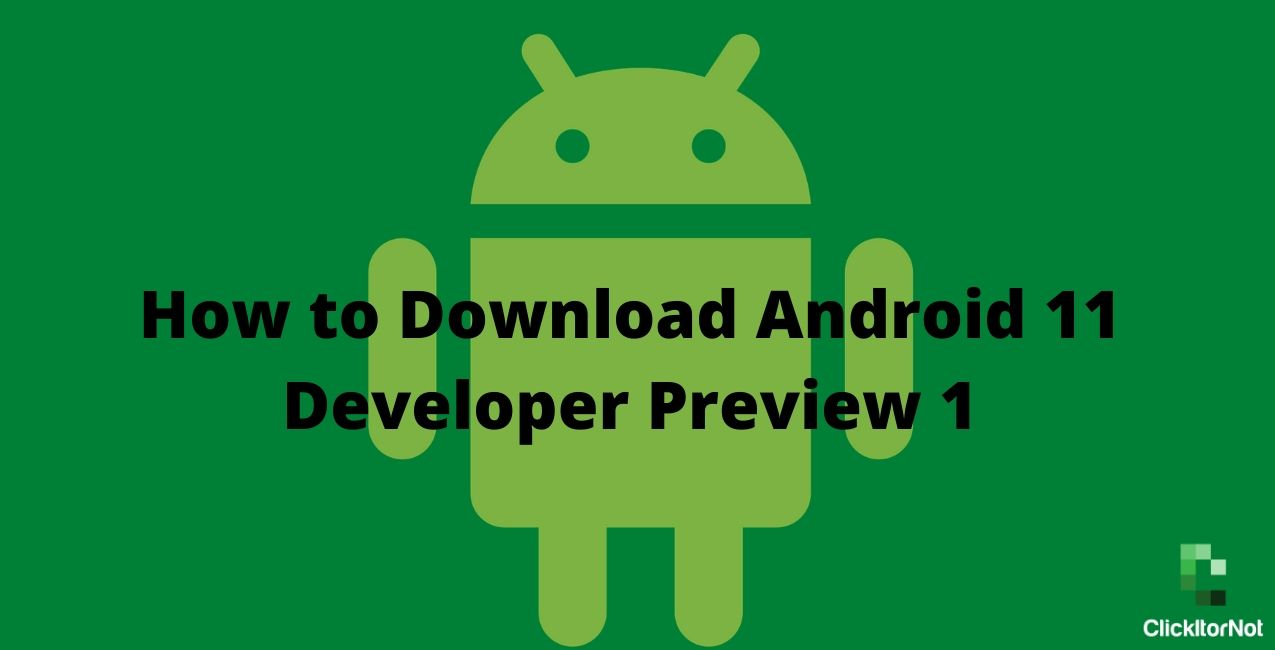 download Android 11 Developer Preview 1