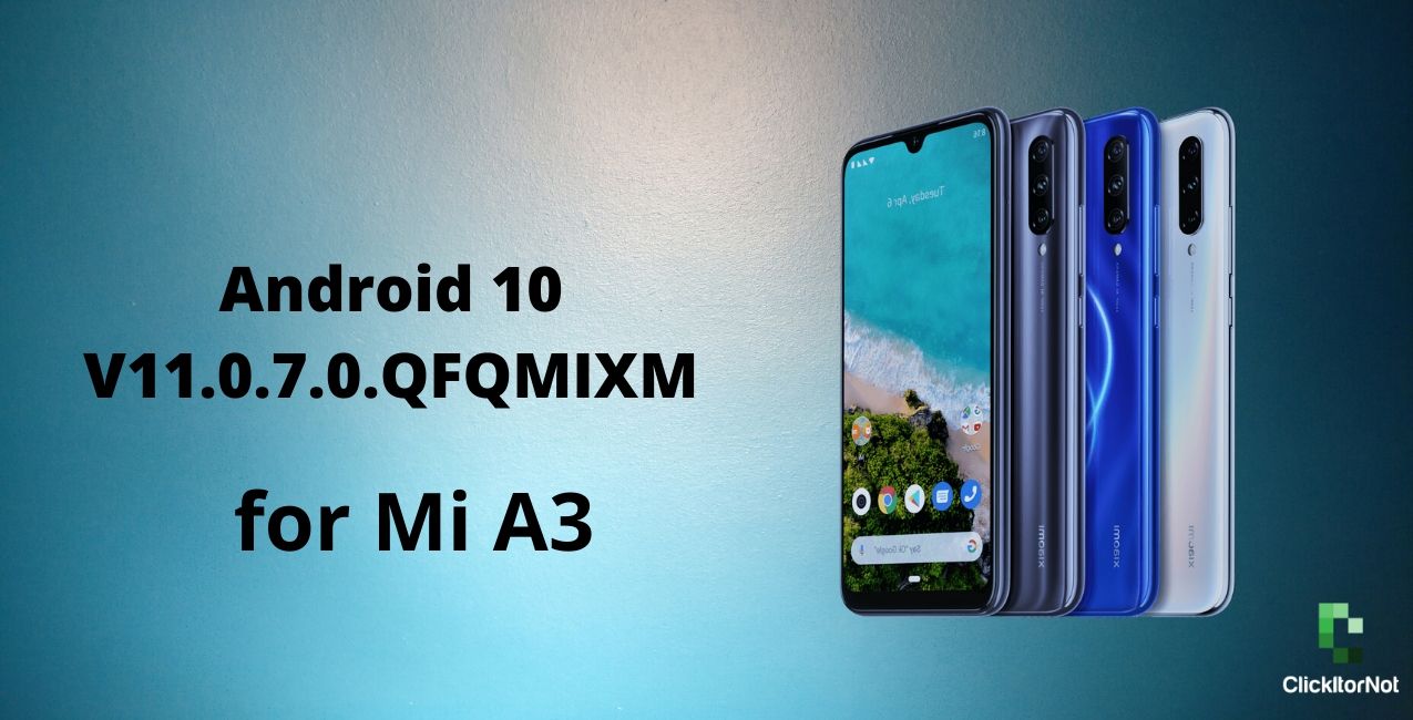 Xiaomi Mi A3 Android 10 Update Rolling Out