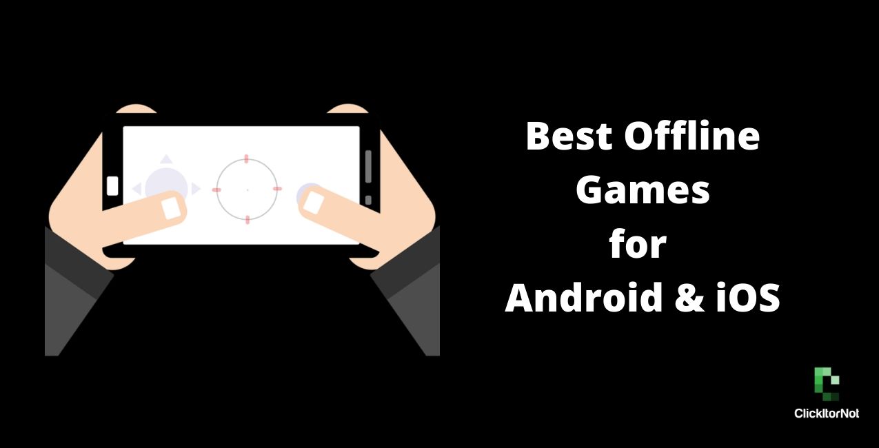 Best offline games for Android and iOS