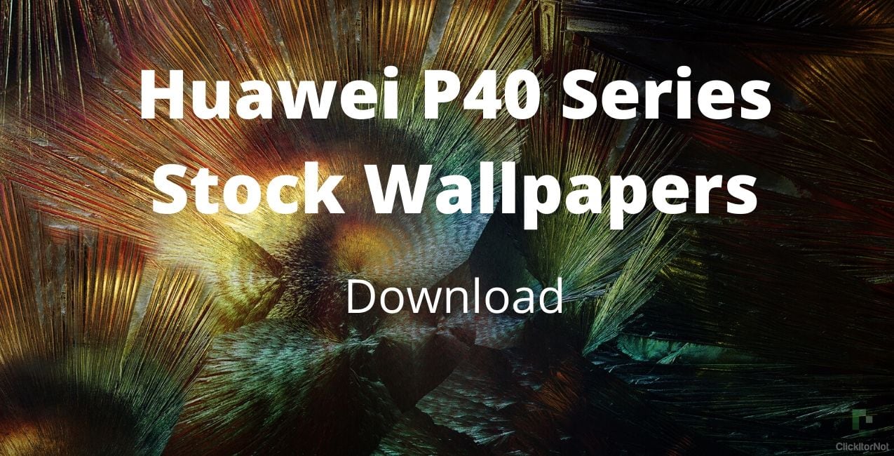 Huawei P40 Series Stock Wallpapers