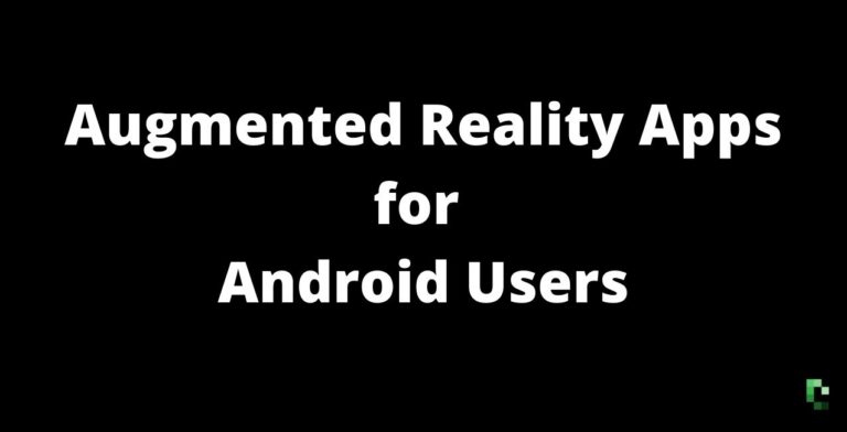 10 Best Augmented Reality Apps for Android Users