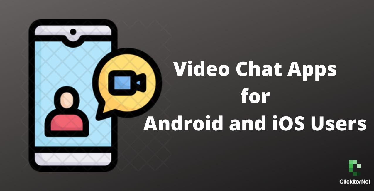 10 Best Video Chat Apps for Android and iOS Users
