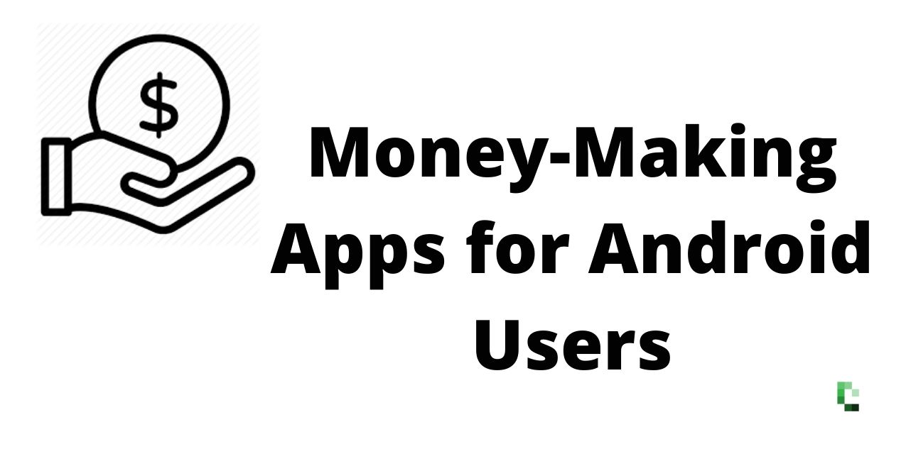 Money-Making Apps for Android Users
