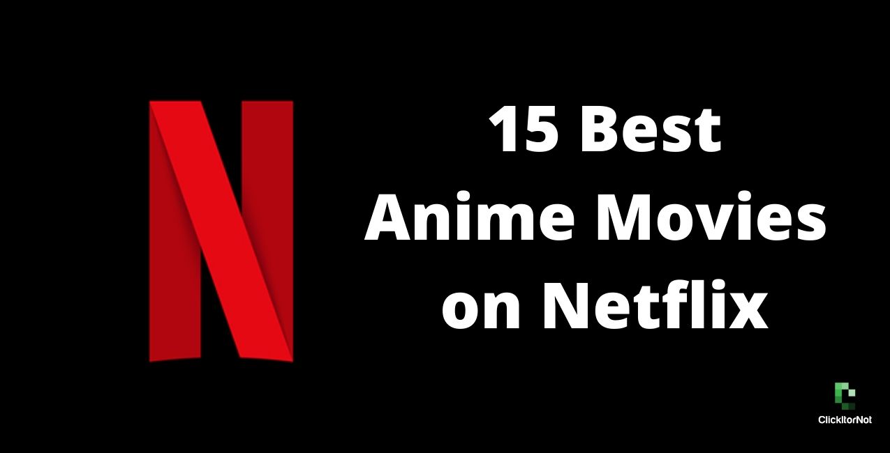 15 Best Anime Movies to Watch on Netflix