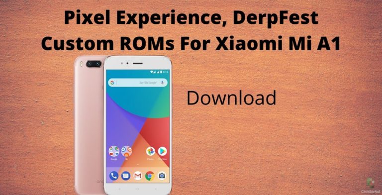 Pixel Experience, DerpFest Android 10 Custom ROM for Xiaomi Mi A1
