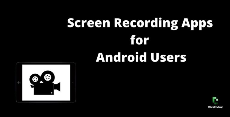 Screen Recording Apps for Android Users