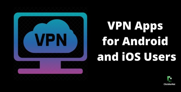 Top 8 VPN Apps for Android and iOS Users