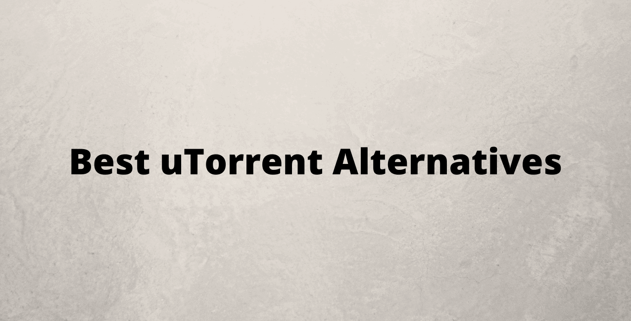 Best uTorrent Alternatives