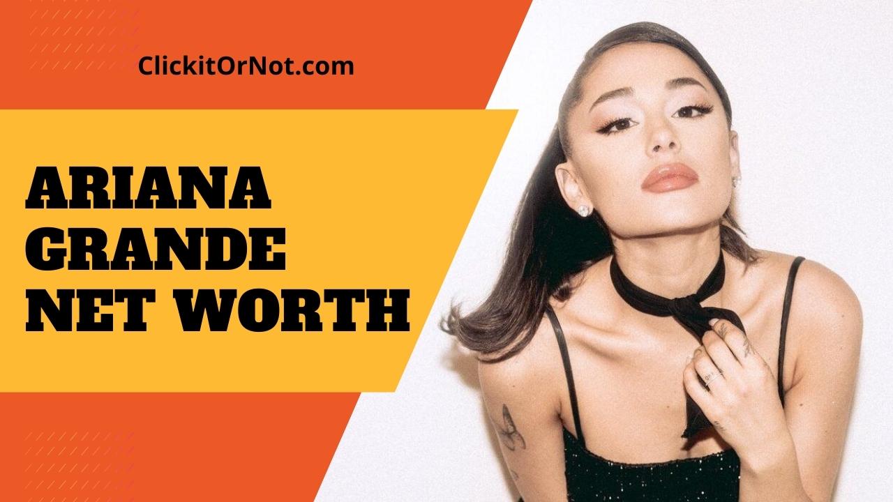 Ariana Grande Net Worth, Age, Husband, Wiki, Biography & More