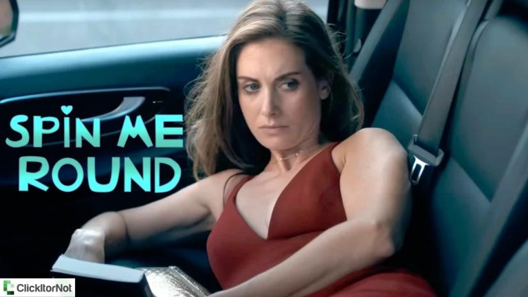 Spin Me Round Movie Release Date, Cast, Trailer, Plot