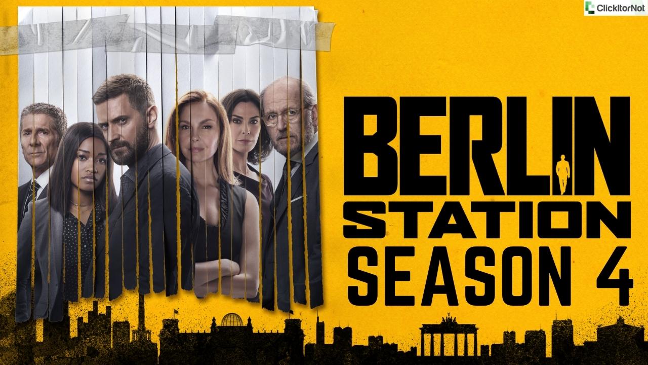 Berlin Station Season 4 Release Date, Cast, Trailer, Plot