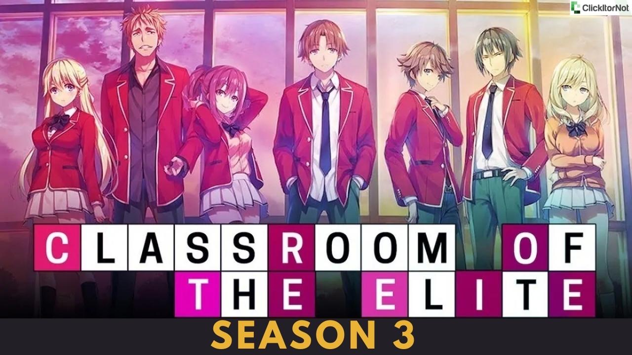 CUANDO SALE LA 3 TEMPORADA DE CLASSROOM OF THE ELITE? 