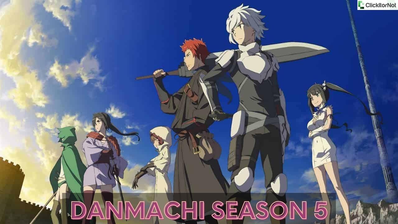 Danmachi Season 5 Release Date, Cast, Trailer, Plot