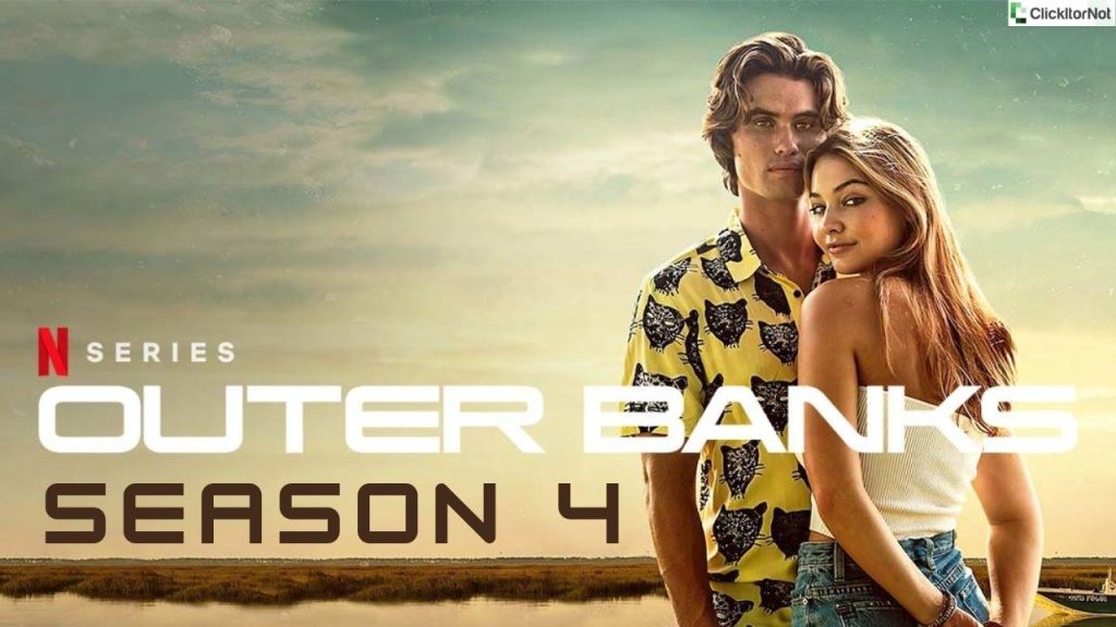 Outer Banks Season 4 Is It Renewed Or Cancelled?