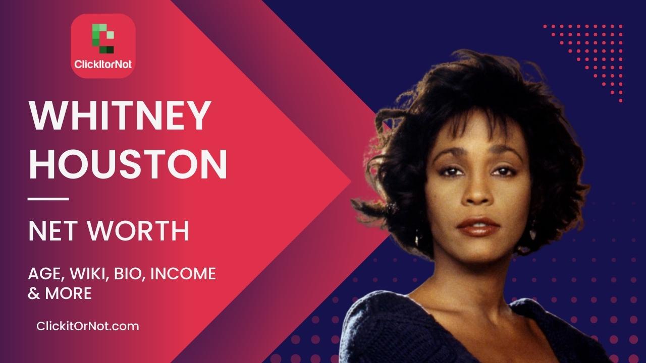 Whitney Houston, Net Worth, Age, Income, Wiki, Bio