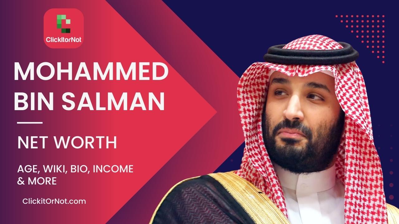 Mohammed Bin Salman, Net Worth, Age, Career, Wiki, Bio