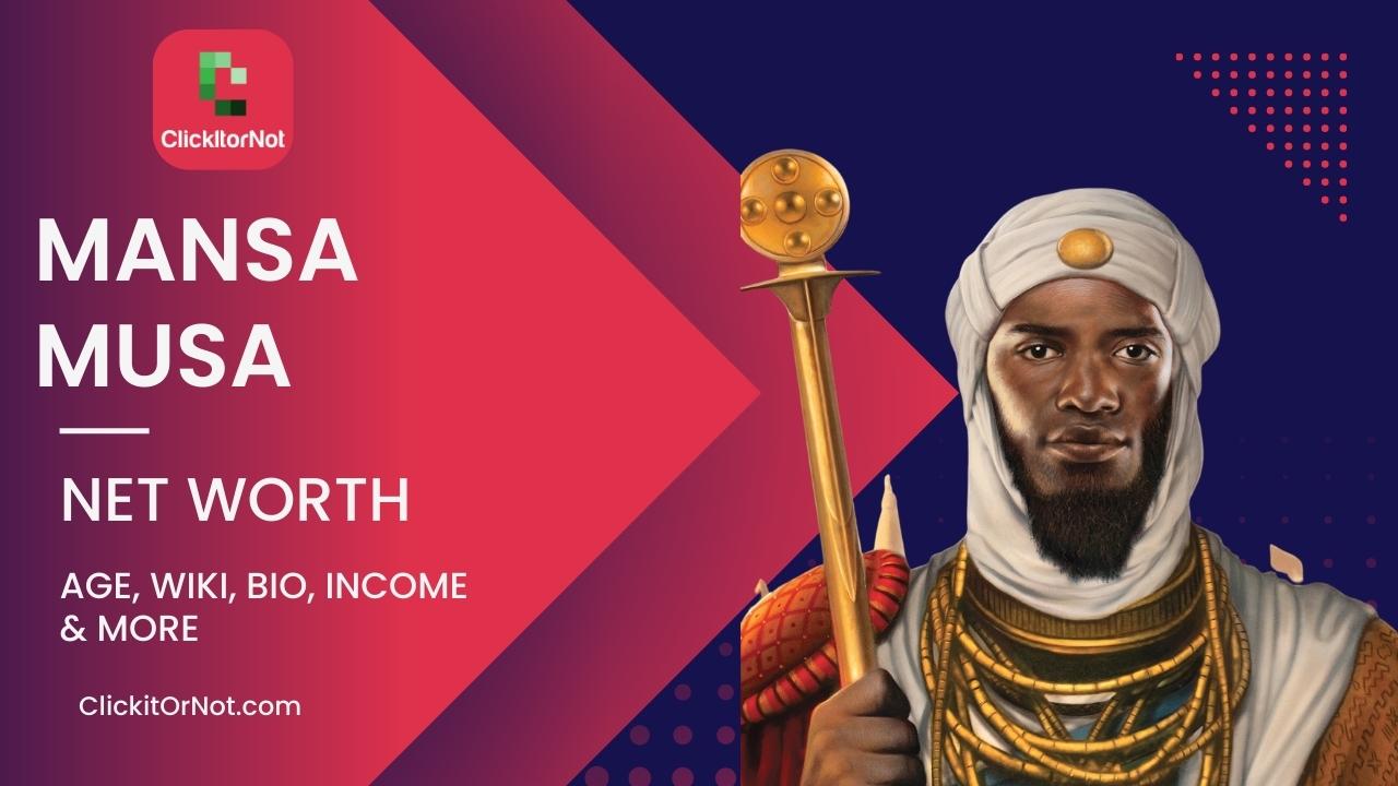 Mansa Musa, Net Worth, Age, Income, Wiki, Bio