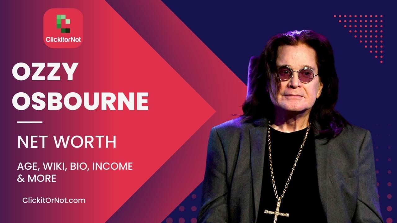 Ozzy Osbourne Net Worth, Age, income, Wiki, Bio