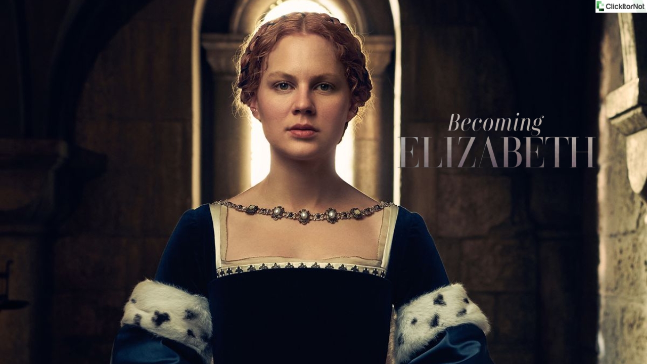 Becoming Elizabeth Season 2, Release Date, Cast, Plot, Trailer
