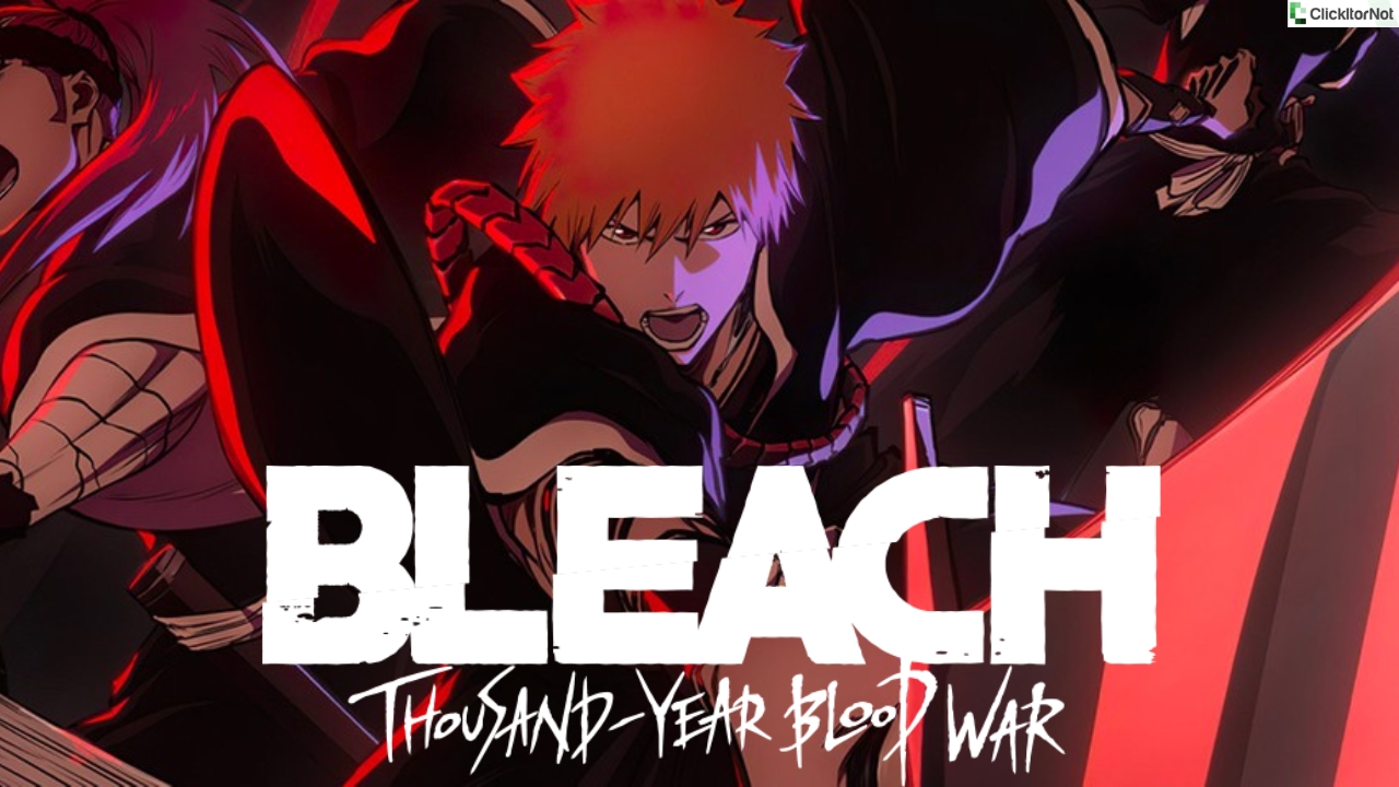 Bleach Thousand-Year Blood War, Release Date, Cast, Plot, Trailer