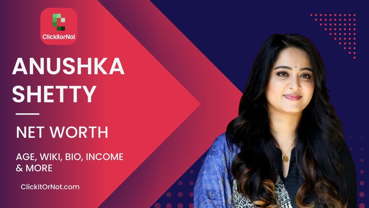 Anushka Shetty Net Worth, Age, Income, Wiki, Bio