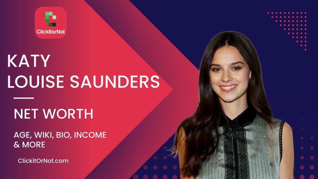 Katy Louise Saunders Net Worth, Age, Income, Wiki, Bio