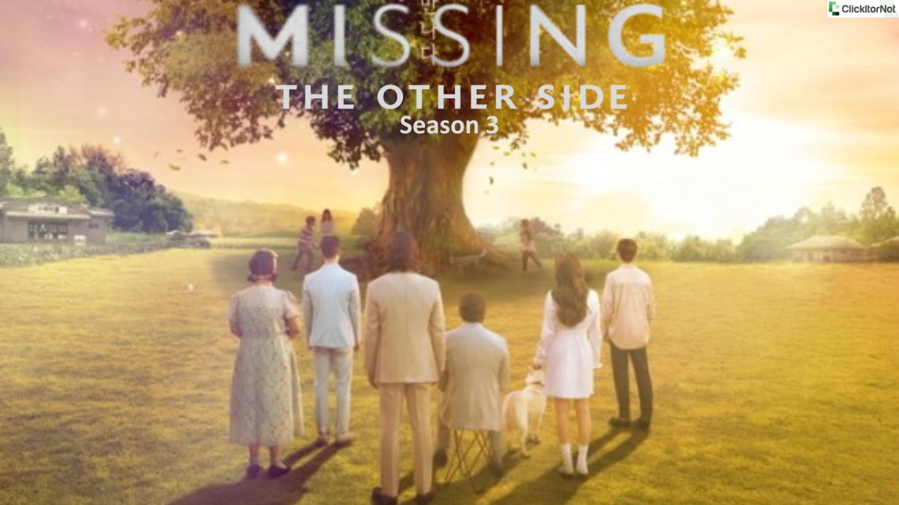 Missing the Other Side Season 3, Release Date, Cast, Plot, Trailer