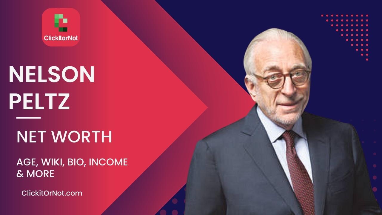 Nelson Peltz Net Worth, Age, Income, Wiki, Bio Nelson Peltz Net Worth, Age, Income, Wiki, Bio