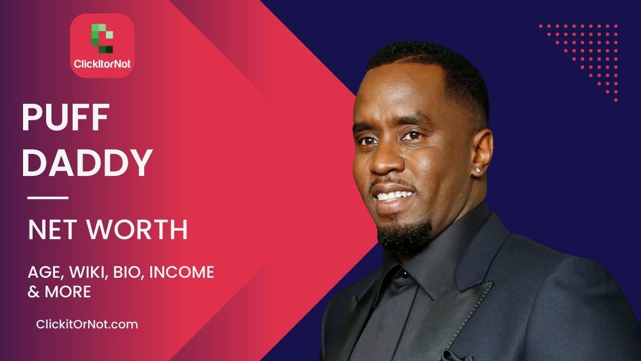 Puff Daddy Net Worth, Age, Income, Wiki, Bio Puff Daddy, Net Worth, Age, Career, Wiki, Bio