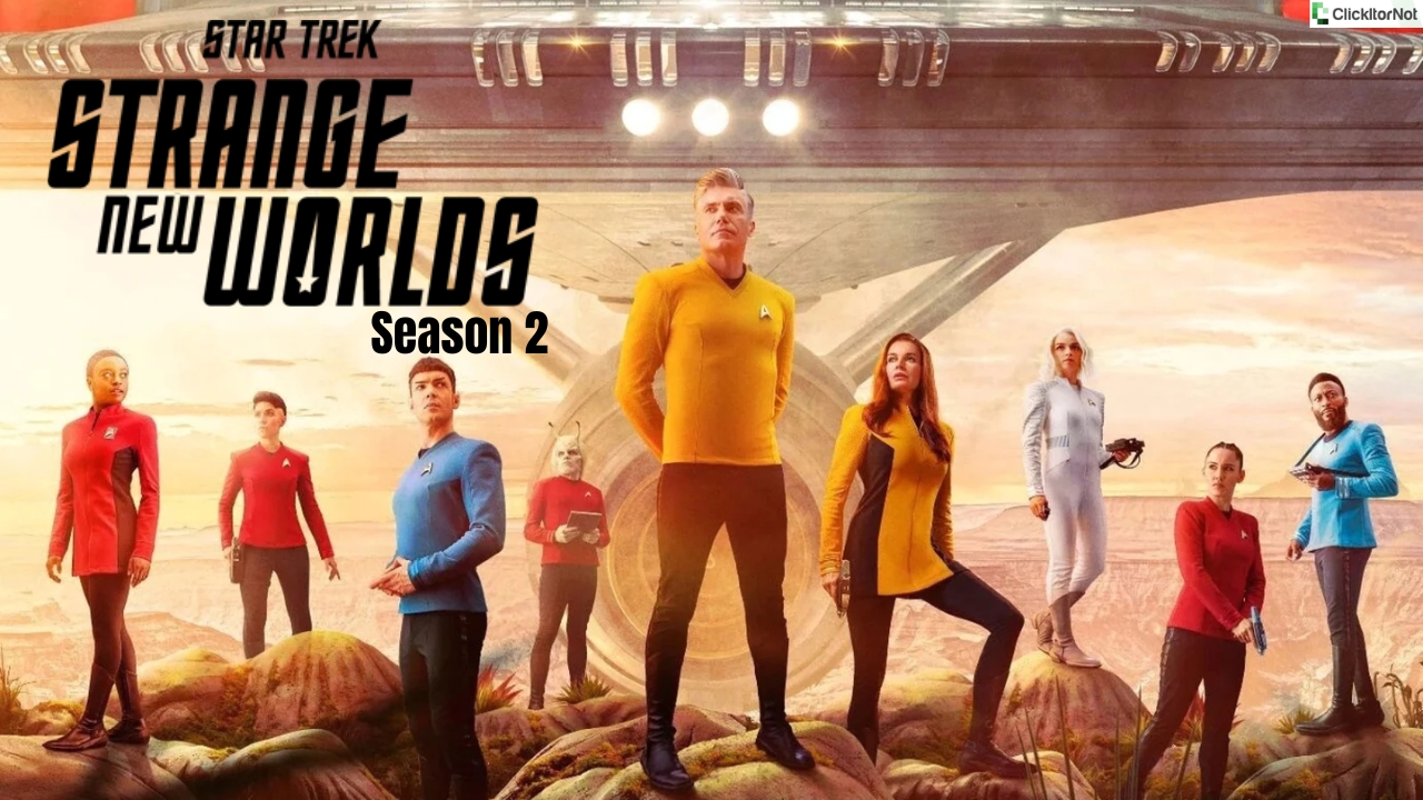 Star Trek Strange New Worlds Season 2, Release Date, Cast, Plot, Trailer