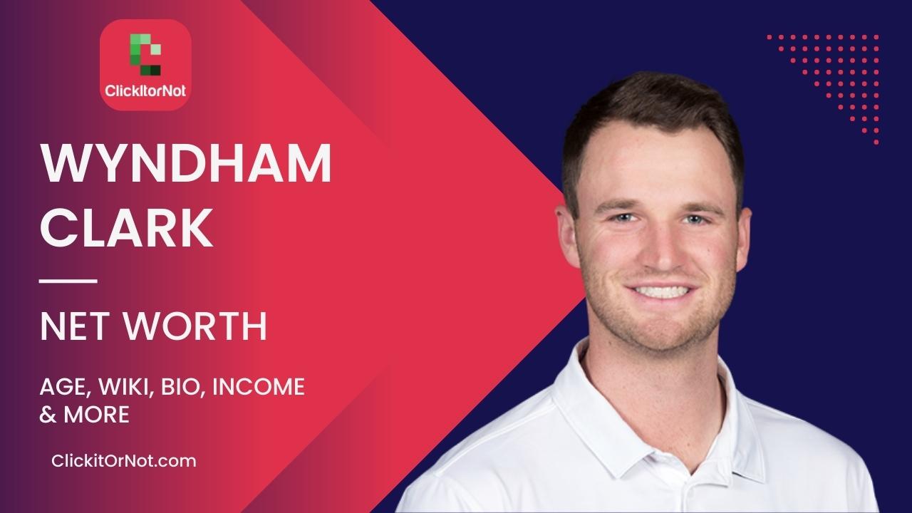 Wyndham Clark, Net Worth, Age, Career, Wiki, Bio Wyndham Clark, Net Worth, Age, Career, Wiki, Bio